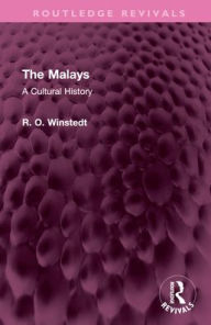 Title: The Malays: A Cultural History, Author: R. O. Winstedt