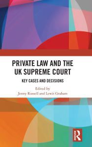 Title: Private Law and the UK Supreme Court: Key Cases and Decisions, Author: Jenny Russell