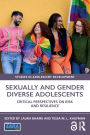 Sexually and Gender Diverse Adolescents: Critical Perspectives on Risk and Resilience