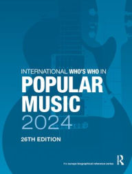 Title: International Who's Who in Popular Music 2024, Author: Europa Publications