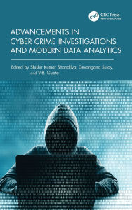 Title: Advancements in Cyber Crime Investigations and Modern Data Analytics, Author: Shishir Kumar Shandilya