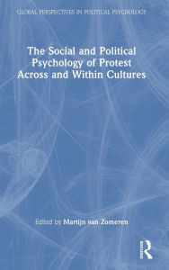 Title: The Social and Political Psychology of Protest Across and Within Cultures, Author: Martijn van Zomeren