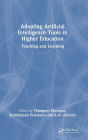 Adopting Artificial Intelligence Tools in Higher Education: Teaching and Learning