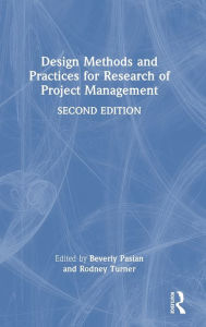 Title: Design Methods and Practices for Research of Project Management, Author: Beverly Pasian