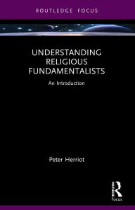 Title: Understanding Religious Fundamentalists: An Introduction, Author: Peter Herriot