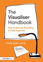 The Visualiser Handbook: How to Use Live Modelling to Build Expertise