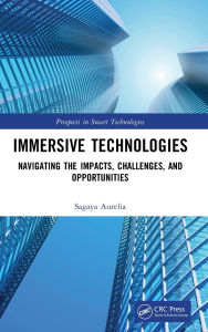 Title: Immersive Technologies: Navigating the Impacts, Challenges, and Opportunities, Author: Sagaya Aurelia
