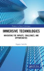 Immersive Technologies: Navigating the Impacts, Challenges, and Opportunities