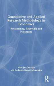 Title: Quantitative and Applied Research Methodology in Economics: Researching, Reporting and Publishing, Author: Niranjan Devkota