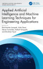 Applied Artificial Intelligence and Machine Learning Techniques for Engineering Applications