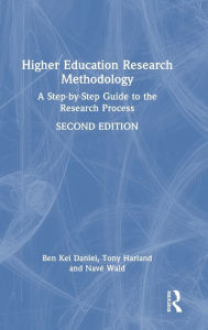 Title: Higher Education Research Methodology: A Step-by-Step Guide to the Research Process, Author: Ben Kei Daniel