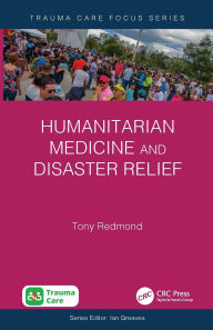 Title: Humanitarian Medicine and Disaster Relief, Author: Tony Redmond