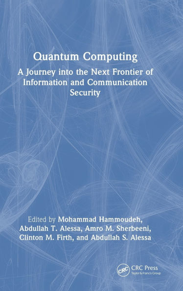 Quantum Computing: A Journey into the Next Frontier of Information and Communication Security