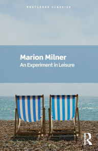 Title: An Experiment in Leisure, Author: Marion Milner