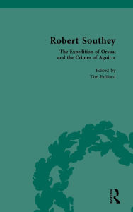Title: Robert Southey: The Expedition of Orsua; and the Crimes of Aguirre, Author: Tim Fulford