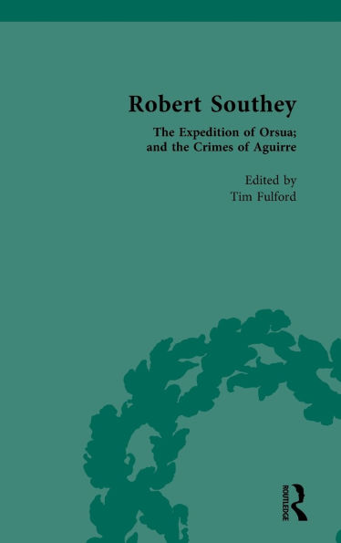 Robert Southey: The Expedition of Orsua; and the Crimes of Aguirre