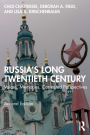 Russia's Long Twentieth Century: Voices, Memories, Contested Perspectives