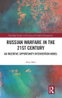 Russian Warfare in the 21st Century: An Incentive-Opportunity Intervention Model