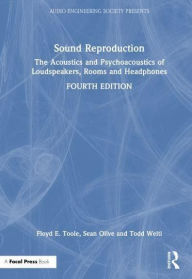 Title: Sound Reproduction: The Acoustics and Psychoacoustics of Loudspeakers, Rooms and Headphones, Author: Floyd E. Toole