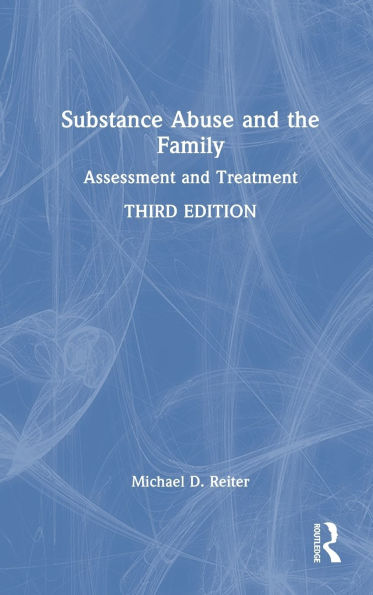 Substance Abuse and the Family: Assessment and Treatment