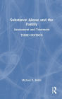 Substance Abuse and the Family: Assessment and Treatment