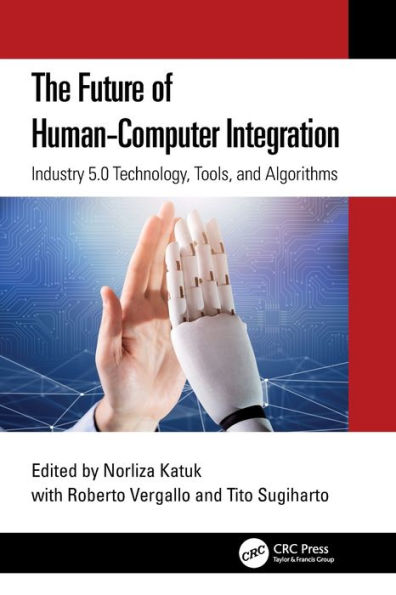 The Future of Human-Computer Integration: Industry 5.0 Technology, Tools, and Algorithms
