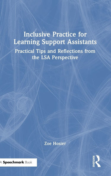 Inclusive Practice for Learning Support Assistants: Practical Tips and Reflections from the LSA Perspective