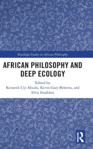 Title: African Philosophy and Deep Ecology, Author: Kenneth Uyi Abudu
