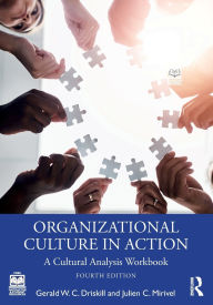 Title: Organizational Culture in Action: A Cultural Analysis Workbook, Author: Gerald W. C. Driskill