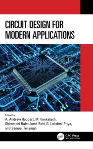 Title: Circuit Design for Modern Applications, Author: A. Andrew Roobert