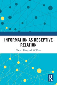 Title: Information as Receptive Relation, Author: Tianen Wang