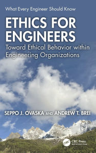 Title: Ethics for Engineers: Toward Ethical Behavior within Engineering Organizations, Author: Seppo J. Ovaska
