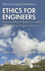 Ethics for Engineers: Toward Ethical Behavior within Engineering Organizations