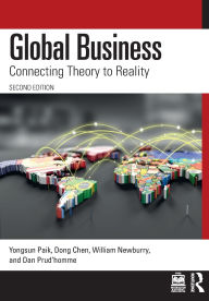 Title: Global Business: Connecting Theory to Reality, Author: Yongsun Paik