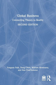 Title: Global Business: Connecting Theory to Reality, Author: Yongsun Paik