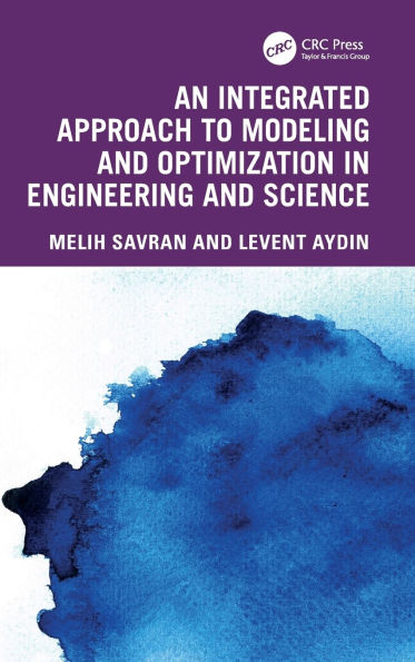 An Integrated Approach to Modeling and Optimization in Engineering and Science