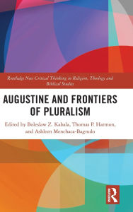 Title: Augustine and Frontiers of Pluralism, Author: Boleslaw Z. Kabala