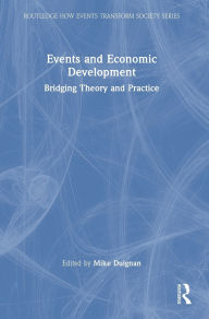 Title: Events and Economic Development: Bridging Theory and Practice, Author: Mike Duignan