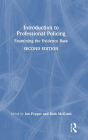 Introduction to Professional Policing: Examining the Evidence Base