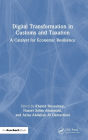 Digital Transformation in Customs and Taxation: A Catalyst for Economic Resilience