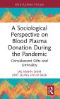 A Sociological Perspective on Blood Plasma Donation During the Pandemic: Convalescent Gifts and Liminality