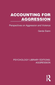 Title: Accounting for Aggression: Perspectives on Aggression and Violence, Author: Gerda Siann