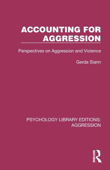 Accounting for Aggression: Perspectives on Aggression and Violence