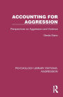 Accounting for Aggression: Perspectives on Aggression and Violence