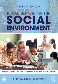 Title: Human Behavior in the Social Environment: Perspectives on Development and the Life Course, Author: Anissa Rogers