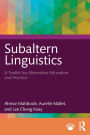 Subaltern Linguistics: A Toolkit for Alternative Education and Practice
