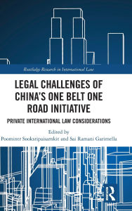 Title: Legal Challenges of China's One Belt One Road Initiative: Private International Law Considerations, Author: Poomintr Sooksripaisarnkit