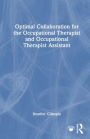 Optimal Collaboration for the Occupational Therapist and Occupational Therapist Assistant