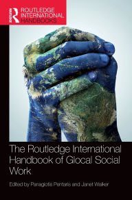 Title: The Routledge International Handbook of Glocal Social Work, Author: Panagiotis Pentaris