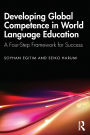 Developing Global Competence in World Language Education: A Four-Step Framework for Success